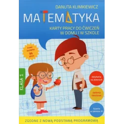 MATEMATYKA 1 KARTY PRACY DO ĆWICZEŃ W DOMU I W SZKOLE Danuta Klimkiewicz - Skrzat