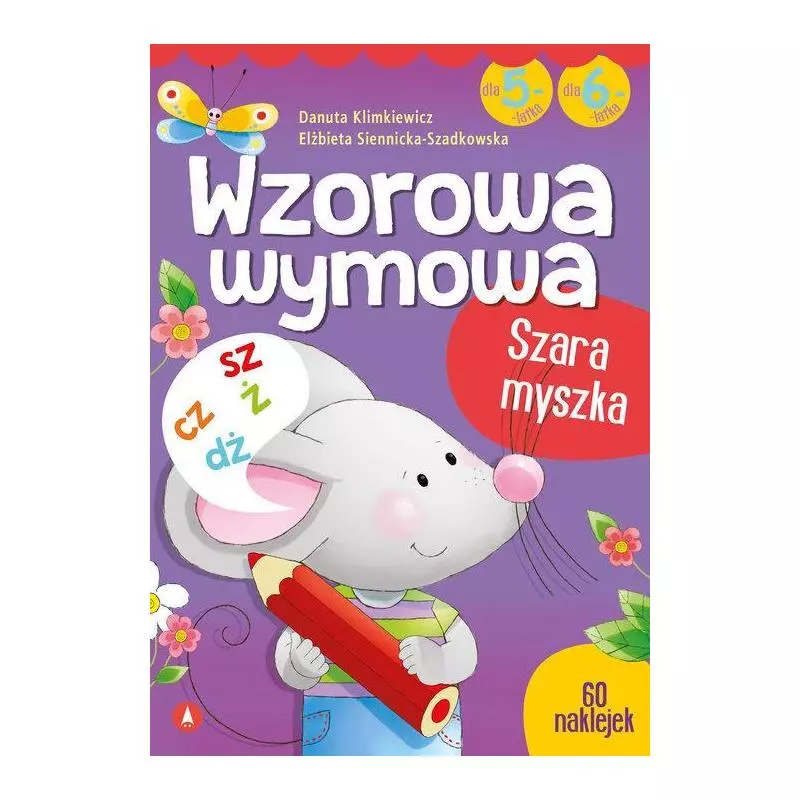 SZARA MYSZKA WZOROWA WYMOWA DLA 5-6 LATKÓW Danuta Klimkiewicz, Elżbieta Siennicka-Szatkowska - Skrzat