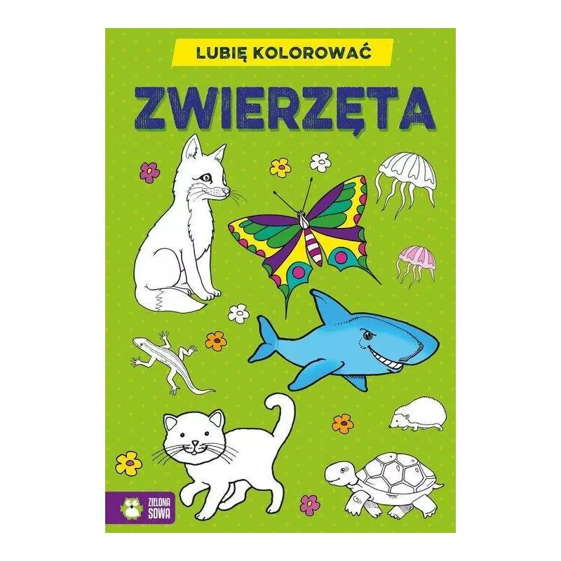 LUBIĘ KOLOROWAĆ ZWIERZĘTA - Zielona Sowa