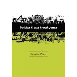 POLSKA KLASA KREATYWNA Katarzyna Wojnar - Narodowe Centrum Kultury