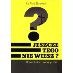 JESZCZE TEGO NIE WIESZ? Piotr Śliżewski - W Drodze