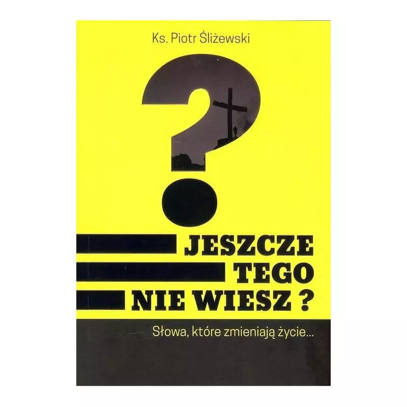 JESZCZE TEGO NIE WIESZ? Piotr Śliżewski - W Drodze