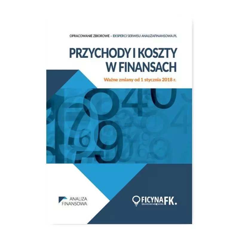 PRZYCHODY I KOSZTY W FINANSACH WAŻNE ZMIANY OD 1 STYCZNIA 2018 R. - Wiedza i Praktyka