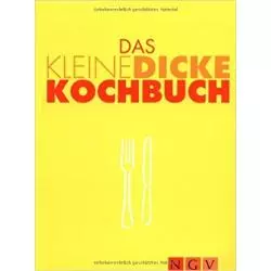 DAS KLEINE DICKE KOCHBUCH - Naumann & Göbel