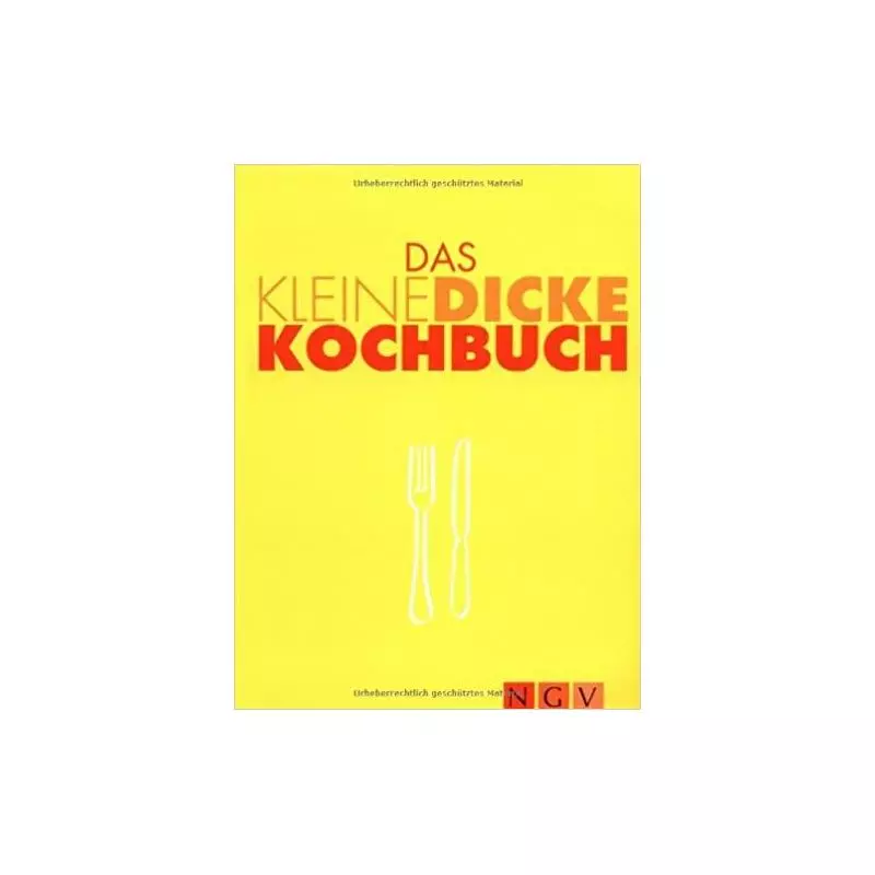DAS KLEINE DICKE KOCHBUCH - Naumann & Göbel