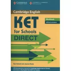 KET FOR SCHOOLS DIRECT WORKBOOK Sue Ireland - Cambridge University Press