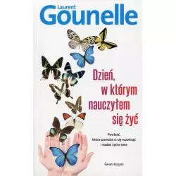 DZIEŃ, W KTÓRYM NAUCZYŁEM SIĘ ŻYĆ Laurent Gounelle - Świat Książki