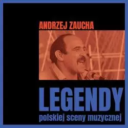 ANDRZEJ ZAUCHA LEGENDY POLSKIEJ SCENY MUZYCZNEJ CD - Agencja Artystyczna MTJ