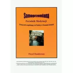 SAMOPRZEMIANA PORADNIK MEDYTACJI 1 Floyd Henderson - Henderson Books