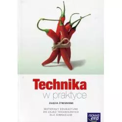 TECHNIKA W PRAKTYCE ZAJĘCIA ŻYWIENIOWE MATERIAŁY EDUKACYJNE DO ZAJĘĆ TECHNICZNYCH - Nowa Era