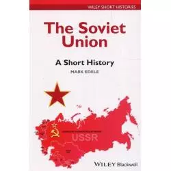 THE SOVIET UNION A SHORT HISTORY Mark Edele - Wiley