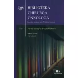 NOWE TERAPIE W CZERNIAKACH BIBLIOTEKA CHIRURGA ONKOLOGA 7 Piotr Rutkowski - Via Medica