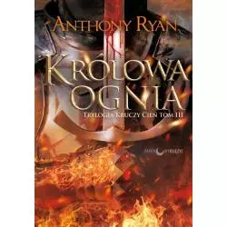 KRÓLOWA OGNIA. KRUCZY CIEŃ 3 Anthony Ryan - Papierowy księżyc