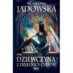 DZIEWCZYNA Z DZIELNICY CUDÓW Aneta Jadowska - Sine Qua Non