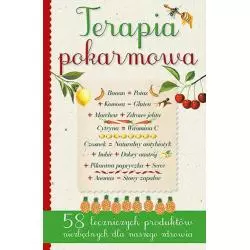 TERAPIA POKARMOWA 58 LECZNICZYCH POKARMÓW NIEZBĘDNYCH DLA NASZEGO ZDROWIA Giulia Tedesco - Jedność