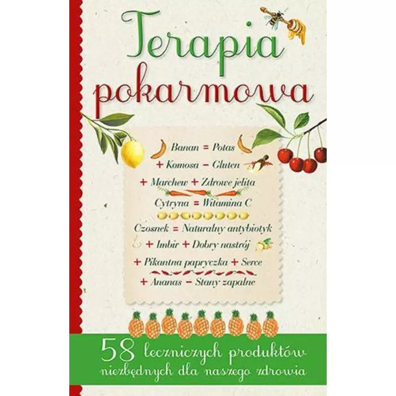 TERAPIA POKARMOWA 58 LECZNICZYCH POKARMÓW NIEZBĘDNYCH DLA NASZEGO ZDROWIA Giulia Tedesco - Jedność