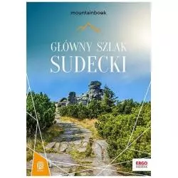 GŁÓWNY SZLAK SUDECKI. MOUNTAINBOOK PRZEWODNIK ILUSTROWANY Mariola Borecka - Bezdroża