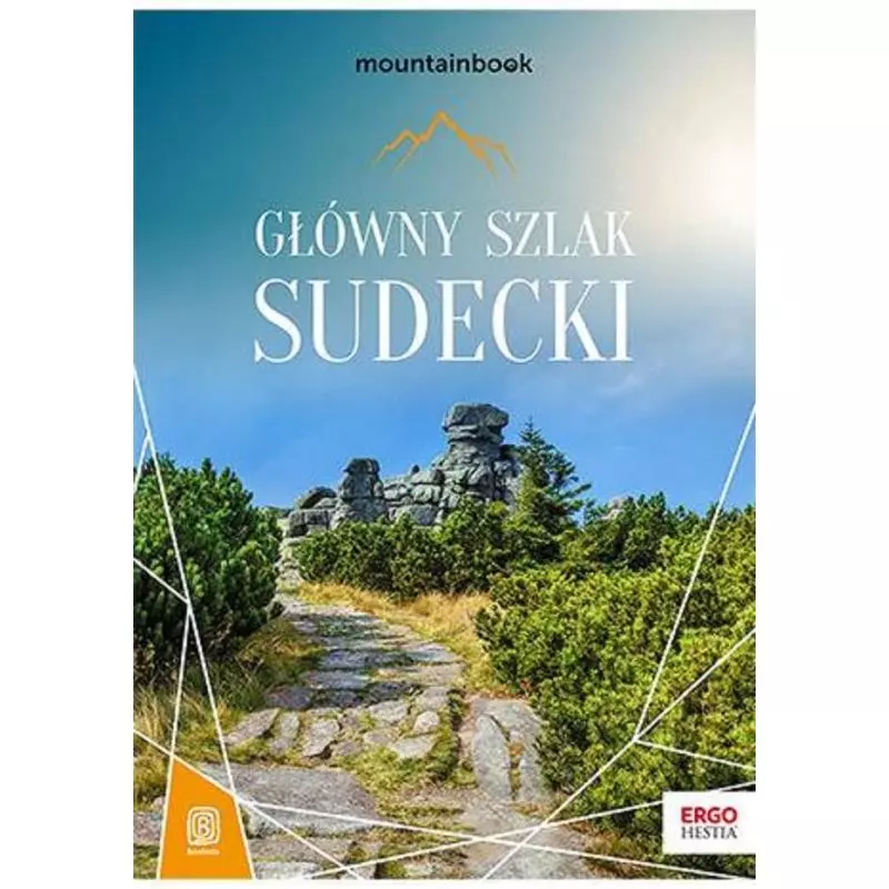 GŁÓWNY SZLAK SUDECKI. MOUNTAINBOOK PRZEWODNIK ILUSTROWANY Mariola Borecka - Bezdroża