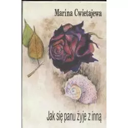 JAK SIĘ PANU ŻYJE Z INNĄ Marina Cwietajewa - Anagram