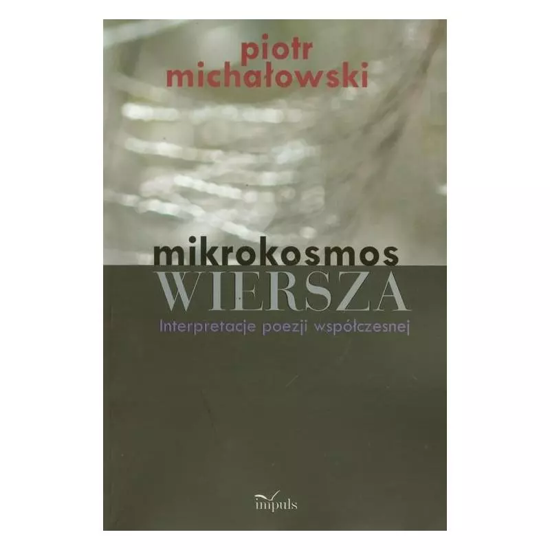 MIKROKOSMOS WIERSZA Piotr Michałowski - Impuls