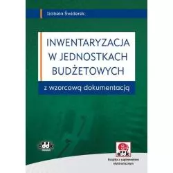 INWENTARYZACJA W JEDNOSTKACH BUDŻETOWYCH Z WZORCOWĄ DOKUMENTACJĄ Izabela Świderek - ODDK