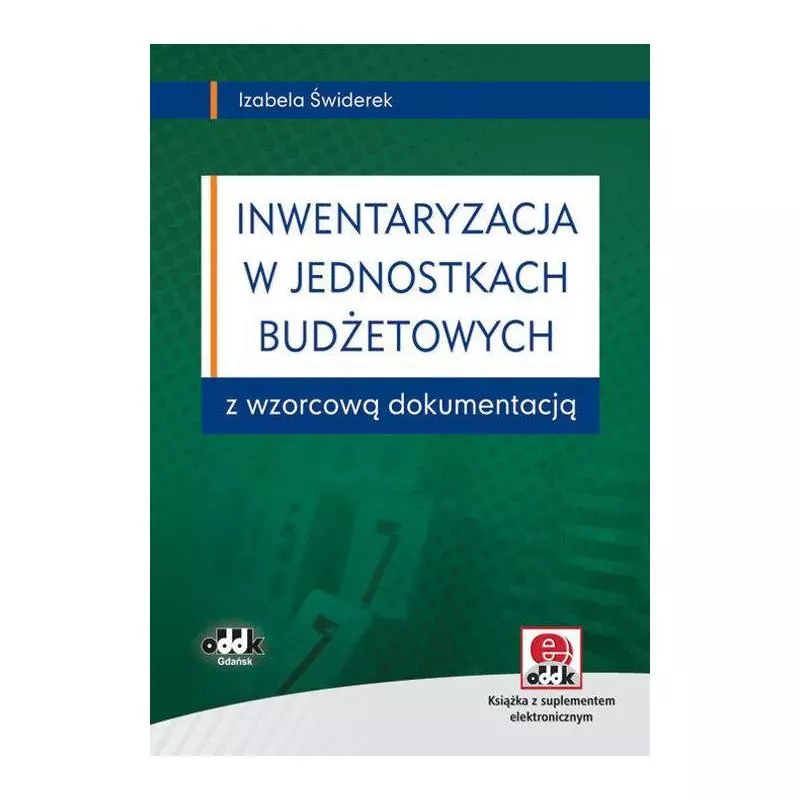 INWENTARYZACJA W JEDNOSTKACH BUDŻETOWYCH Z WZORCOWĄ DOKUMENTACJĄ Izabela Świderek - ODDK