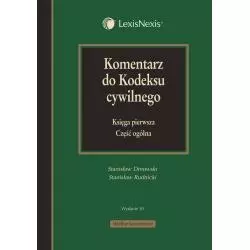 KOMENTARZ DO KODEKSU CYWILNEGO KSIĘGA PIERWSZA CZĘŚĆ OGÓLNA Stanisław Rudnicki, Stanisław Dmowski - LexisNexis