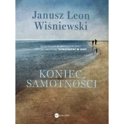 KONIEC SAMOTNOŚCI Janusz Leon Wiśniewski - Wielka Litera