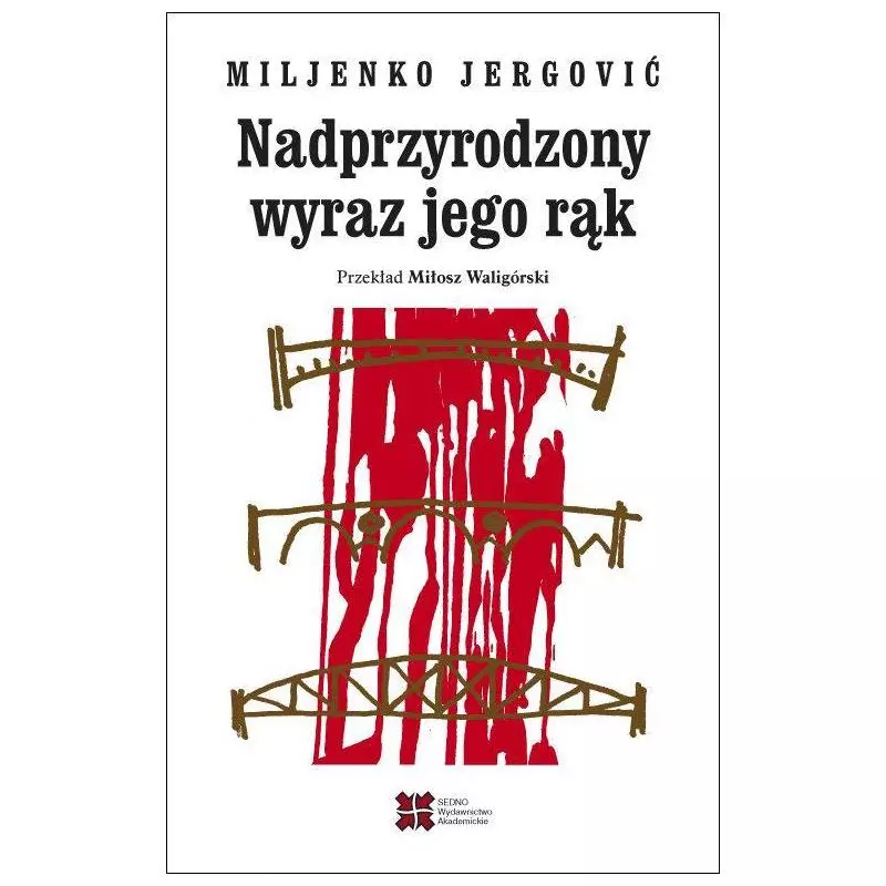 NADPRZYRODZONY WYRAZ JEGO RĄK Jergović Miljenko - Sedno