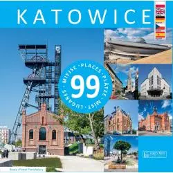 KATOWICE. 99 MIEJSC PRZEWODNIK ILUSTROWANY Beata Pomykalska, Paweł Pomykalski - Księży Młyn