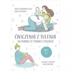 ĆWICZENIA Z TULENIA NA PIERWSZE 52 TYGODNIE Z DZIECKIEM Izabela Frankowska-Olech - Znak Emotikon