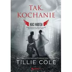 TAK, KOCHANIE. KACI HADESA Tillie Cole - Editio