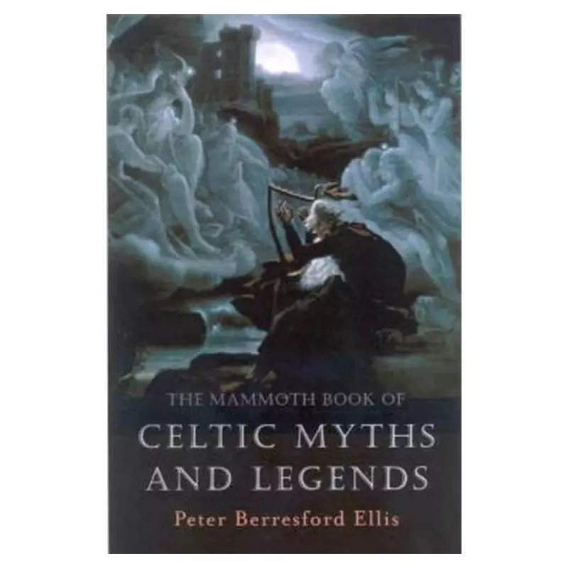 THE MAMMOTH BOOK OF CELTIC MYTHS AND LEGENDS Peter Berresford Ellis - Running Press