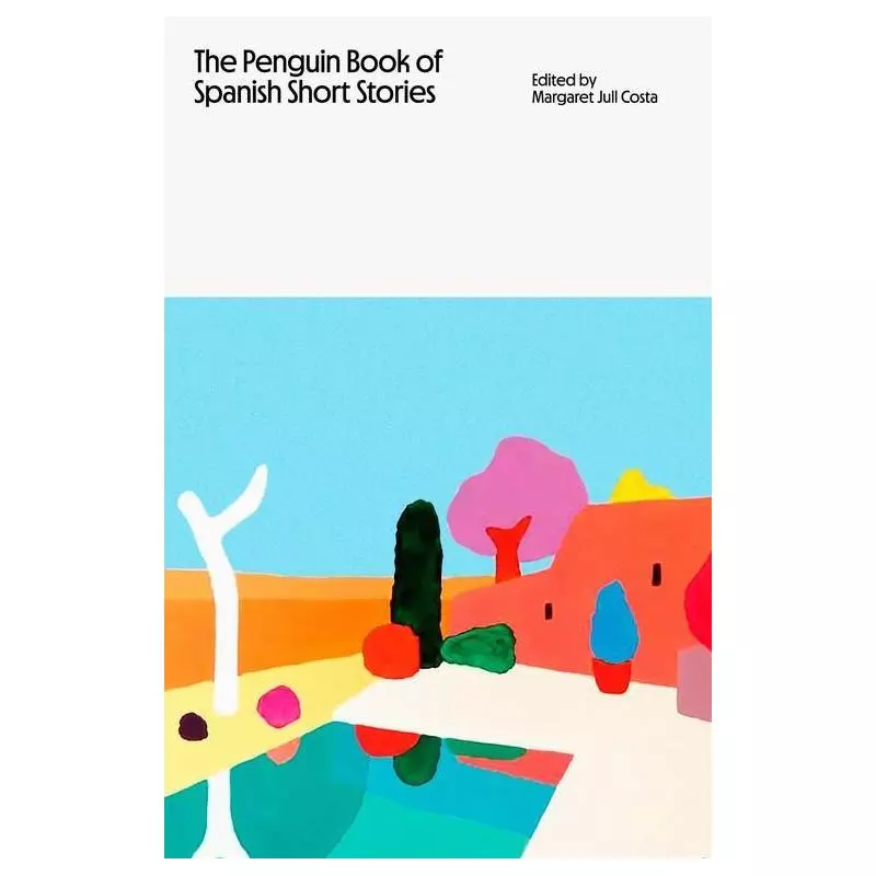 THE PENGUIN BOOK OF SPANISH SHORT STORIES - Penguin Books