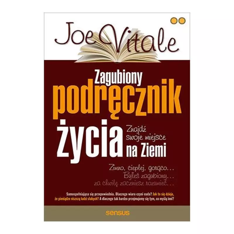 ZAGUBIONY PODRĘCZNIK ŻYCIA. ZNAJDŹ SWOJE MIEJSCE NA ZIEMI Joe Vitale - Sensus