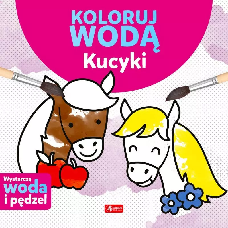 KUCYKI. KOLORUJ WODĄ - Dragon