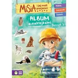 MISIA I JEJ MALI PACJENCI ALBUM Z NAKLEJKAMI 3 - Zielona Sowa