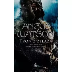 TRON Z ŻELAZA Angus Watson - Fabryka Słów