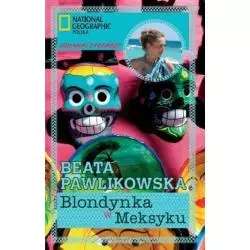 BLONDYNKA W MEKSYKU Beata Pawlikowska - G+J RBA