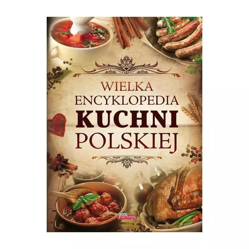 WIELKA ENCYKLOPEDIA KUCHNI POLSKIEJ - Dragon