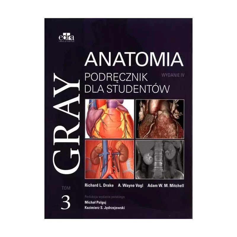 GRAY ANATOMIA PODRĘCZNIK DLA STUDENTÓW 3 - Edra Urban & Partner