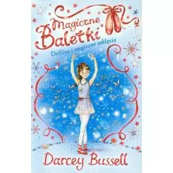 MAGICZNE BALETKI DELFINA I MAGICZNE ZAKLĘCIE Bussell Darcey - Wilga