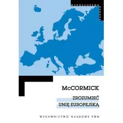 ZROZUMIEĆ UNIĘ EUROPEJSKĄ John McCormick