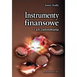 INSTRUMENTY FINANSOWE I ICH ZASTOSOWANIA Janusz Kudła - Key Text
