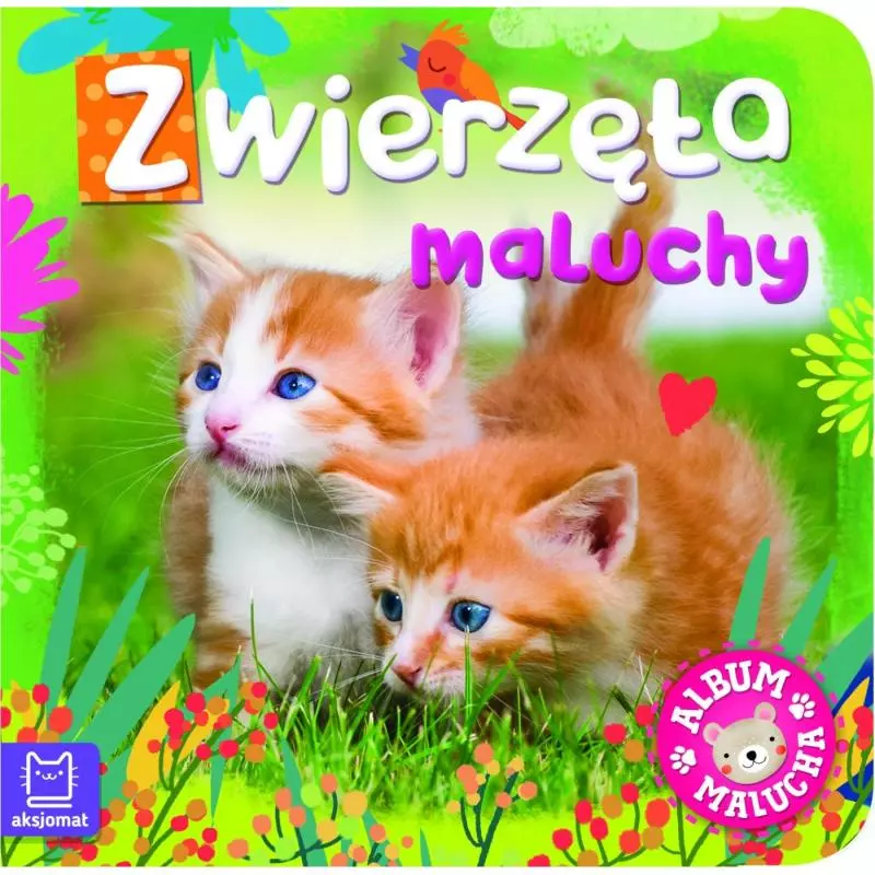 ZWIERZĘTA MALUCHY ALBUM MALUCHA - Aksjomat