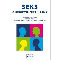 SEKS A ZDROWIE PSYCHICZNE Marta Dębowska, Piotr Gałecki - Medyk