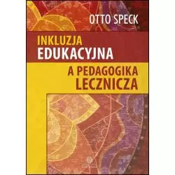 INKLUZJA EDUKACYJNA A PEDAGOGIKA LECZNICZA Otto Speck - Harmonia