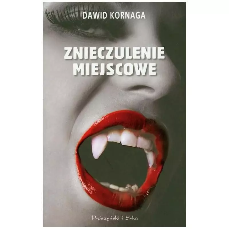 ZNIECZULENIE MIEJSCOWE Dawid Kornaga - Prószyński