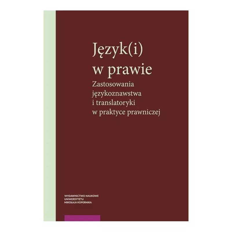 JĘZYK(I) W PRAWIE Emilia Kubicka, Lech Zieliński, Sebastian Żurowski - Wydawnictwo Naukowe UMK