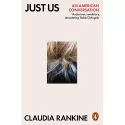 JUST US AN AMERICAN CONVERSATION Claudia Rankine - Penguin Books